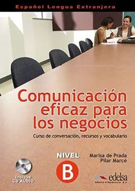 Couverture du produit · Comunicación eficaz para los negocios: Libro del alumno + CD (Fines Específicos - Jóvenes Y Adultos - Comunicación Eficaz Para 