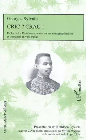 Couverture du produit · Cric ? Crac !: Fables de La Fontaine racontées par un montagnard haïtien et transcrites en vers créoles Avec un CD de fables cr