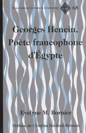 Couverture du produit · Georges Henein, Poète francophone d’Égypte: Préface de Cristina Boidard-Boisson (Francophone Cultures and Literatures) (French