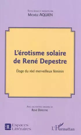 Couverture du produit · L'érotisme solaire de René Depestre: Éloge du réel merveilleux féminin