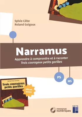 Couverture du produit · Narramus : Trois courageux petits gorilles PS-MS (+ CD-Rom/téléchargement)