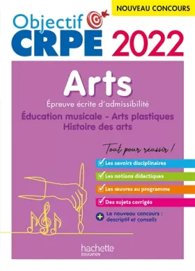 Couverture du produit · Objectif CRPE 2022 - Arts - Epreuve écrite d'admissibilité