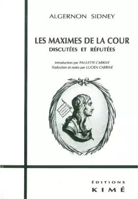 Couverture du produit · Les maximes de la cour discutées et réfutées