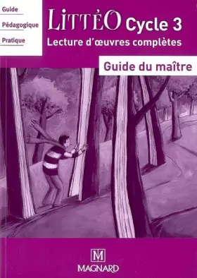 Couverture du produit · Littéo Cycle 3 : Guide du maître