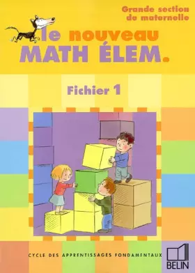Couverture du produit · Le nouveau Math élem.: Fichiers 1 pour la Grande Section