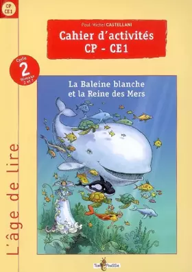 Couverture du produit · Cahier d'activités CP-CE1 : La Baleine blanche et la Reine des Mers
