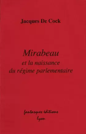 Couverture du produit · Mirabeau et la naissance du régime parlementaire