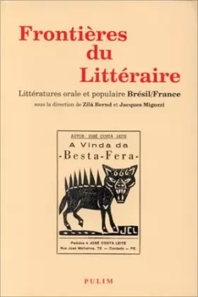 Couverture du produit · Frontières du littéraire: Littératures orale et populaire Brésil/France : actes du colloque Approches croisées des littératures