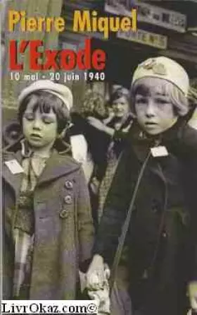 Couverture du produit · L'exode : 10 mai-20 juin 1940