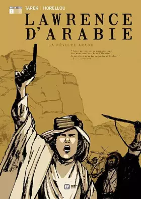 Couverture du produit · Lawrence d'Arabie, Livre 1 : La révolte arabe