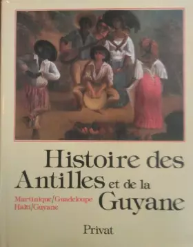 Couverture du produit · Histoire des Antilles et de la Guyane (Univers de la France et des pays francophones)