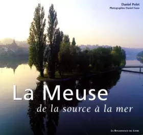 Couverture du produit · La Meuse de la source à la mer