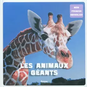 Couverture du produit · Mon premier animalier : Les animaux géants