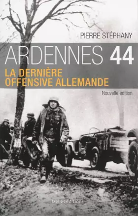 Couverture du produit · Ardennes 44, édition 2013: La dernière offensive allemande