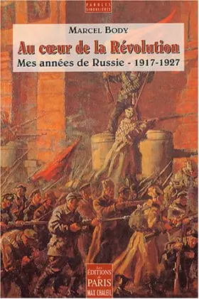 Couverture du produit · Au coeur de la Révolution : Mes années de Russie, 1917-1927
