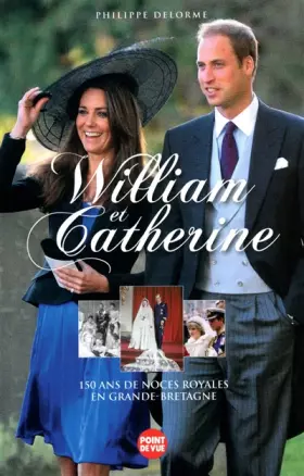 Couverture du produit · WILLIAM ET CATHERINE - 150 ANS DE NOCES ROYALES EN GRANDE-BRETAGNE