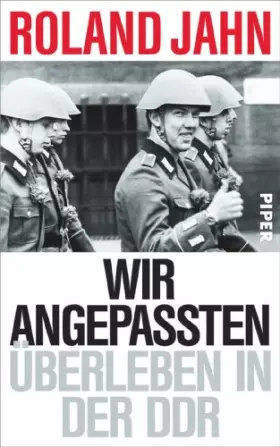 Couverture du produit · Wir Angepassten: Überleben in der DDR
