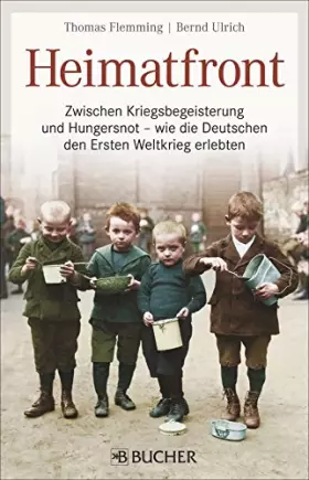 Couverture du produit · Heimatfront: Zwischen Kriegsbegeisterung und Hungersnot – wie die Deutschen den Ersten Weltkrieg erlebten