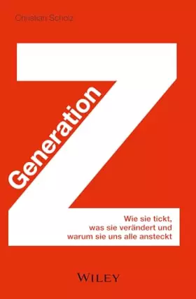 Couverture du produit · Generation Z: Wie sie tickt, was sie verändert und warum sie uns alle ansteckt
