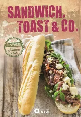 Couverture du produit · Sandwich, Toast & Co.: Das Beste aus der ganzen Welt