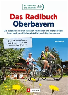 Couverture du produit · Radlbuch: Das Radlbuch Oberbayern. Die schönsten Touren zwischen Altmühltal und Werdenfelser Land, vom Pfaffenwinkel bis nach B
