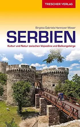 Couverture du produit · TRESCHER Reiseführer Serbien: Kultur und Natur zwischen Vojvodina und Balkangebirge