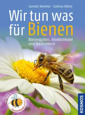 Couverture du produit · Wir tun was für Bienen: Bienengarten, Insektenhotel und Stadtimkerei
