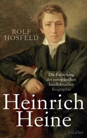 Couverture du produit · Heinrich Heine: Die Erfindung des europäischen Intellektuellen - Biographie