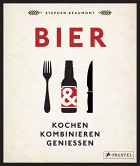 Couverture du produit · BIER: Kochen, kombinieren, genießen