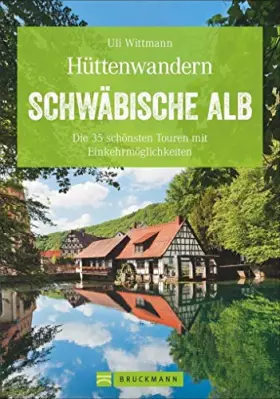Couverture du produit · Hüttenwandern: Die schönsten Touren mit Einkehr auf der Schwäbischen Alb. Hüttenwanderungen auf der Schwabenalb. Wandertouren m