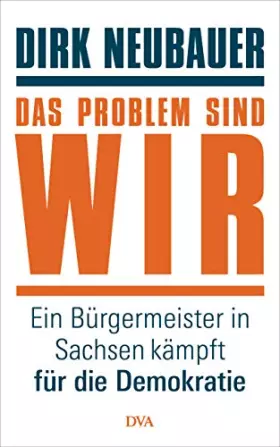 Couverture du produit · Das Problem sind wir: Ein Bürgermeister in Sachsen kämpft für die Demokratie
