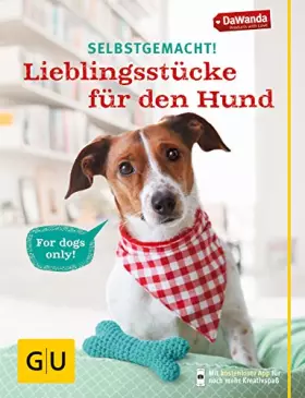 Couverture du produit · Selbstgemacht! Lieblingsstücke für den Hund: Inkl. App (GU Tier Spezial)
