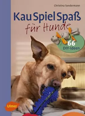 Couverture du produit · Kauspielspaß für Hunde: Leckere Beschäftigungsideen einfach selbst gemacht
