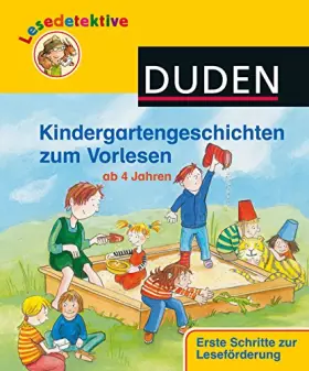 Couverture du produit · Lesedetektive Kindergartengeschichten zum Vorlesen: Ab 4 Jahren (DUDEN Lesedetektive Vorlesegeschichten)