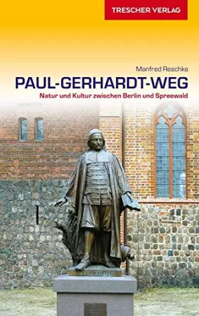 Couverture du produit · TRESCHER Reiseführer Paul-Gerhardt-Weg: Natur und Kultur zwischen Berlin und Spreewald (VLB Reihenkürzel: SM825 – Trescher-Reis