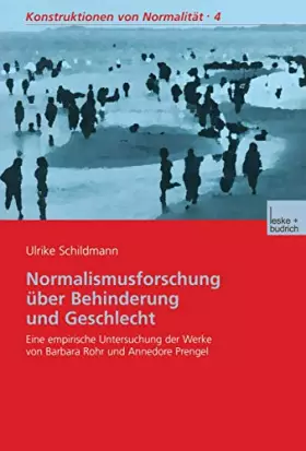 Couverture du produit · Normalismusforschung über Behinderung und Geschlecht. Eine empirische Untersuchung der Werke von Barbara Rohr und Annedore Pren