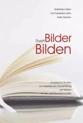 Couverture du produit · Durch Bilder bilden: Empirische Studien zur didaktischen Verwendung von Bildern im Vor- und Grundschulalter