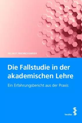 Couverture du produit · Die Fallstudie in der akademischen Lehre: Ein Erfahrungsbericht aus der Praxis