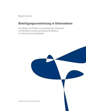 Couverture du produit · Beteiligungsorientierung in Unternehmen: Eine Studie zum Einfluss von partizipativen Strukturen und Verfahren auf die psycholog