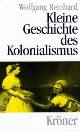 Couverture du produit · Kleine Geschichte des Kolonialismus (Kröners Taschenausgaben (KTA))