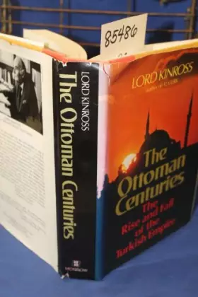 Couverture du produit · The Ottoman Centuries The Rise and Fall of The Turkish Empire