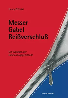 Couverture du produit · Messer, Gabel, Reissverschluss: Die Evolution der Gebrauchsgegenstände