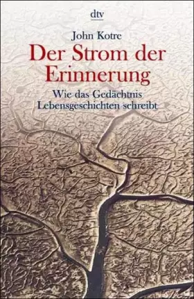 Couverture du produit · Der Strom der Erinnerung. Wie das Gedächtnis Lebensgeschichten schreibt