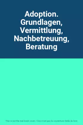 Couverture du produit · Adoption. Grundlagen, Vermittlung, Nachbetreuung, Beratung