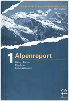 Couverture du produit · Alpenreport: Daten, Fakten, Probleme, Lösungsansätze, Bd. 1