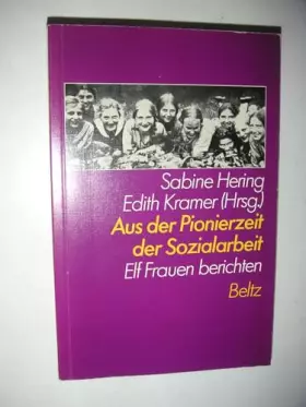 Couverture du produit · Aus der Pionierzeit der Sozialarbeit: Elf Frauen berichten
