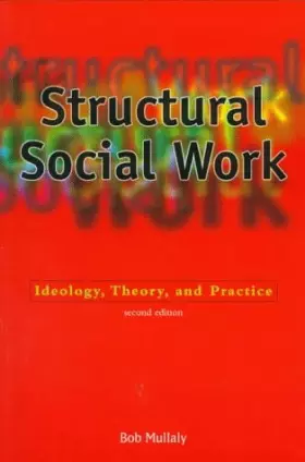 Couverture du produit · Structural Social Work: Ideology, Theory, and Practice