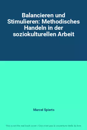Couverture du produit · Balancieren und Stimulieren: Methodisches Handeln in der soziokulturellen Arbeit
