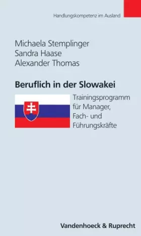 Couverture du produit · Beruflich in der Slowakei. Trainingsprogramm für Manager, Fach- und Führungskräfte (Handlungskompetenz im Ausland)