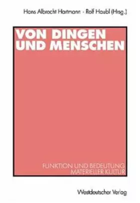 Couverture du produit · Von Dingen und Menschen: Funktion und Bedeutung materieller Kultur